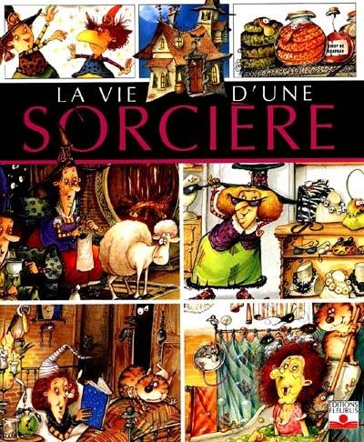 La vie d'une sorcière | Emilie Beaumont, François Ruyer, François Ruyer