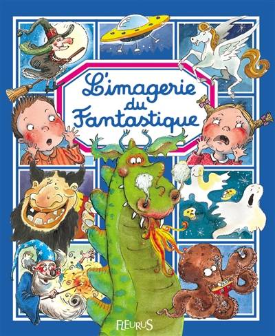 L'imagerie du fantastique | Emilie Beaumont, Nathalie Bélineau, Emmanuelle Kecir-Lepetit, Colette Hus-David, Isabella Misso, Isabelle Rognoni, Sophie Toussaint