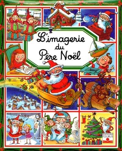 L'imagerie du Père Noël | Emilie Beaumont, Sophie Toussaint, Sophie Toussaint