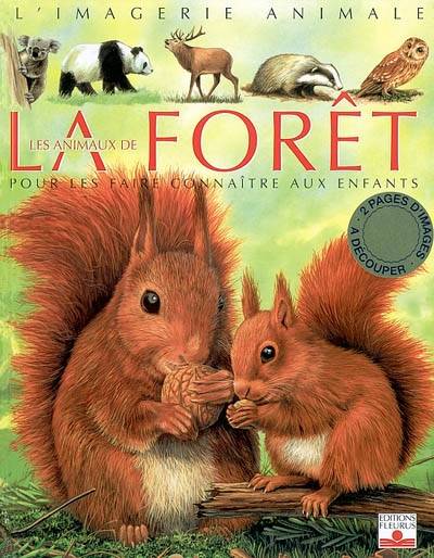 Les animaux de la forêt : pour les faire connaître aux enfants | Emilie Beaumont, Sandrine Lefebvre, Sandrine Lefebvre