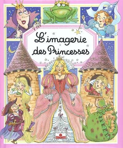 L'imagerie des princesses | Emilie Beaumont, Sophie Toussaint