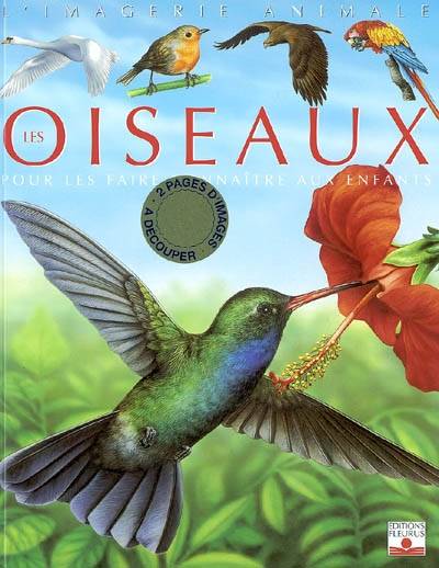 Les oiseaux : pour les faire connaître aux enfants | Emilie Beaumont, Raphaëlle Chauvelot, Marie-Christine Lemayeur, Bernard Alunni