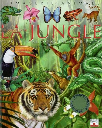 Les animaux de la jungle : pour les faire connaître aux enfants | Raphaëlle Chauvelot, Franco Tempesta