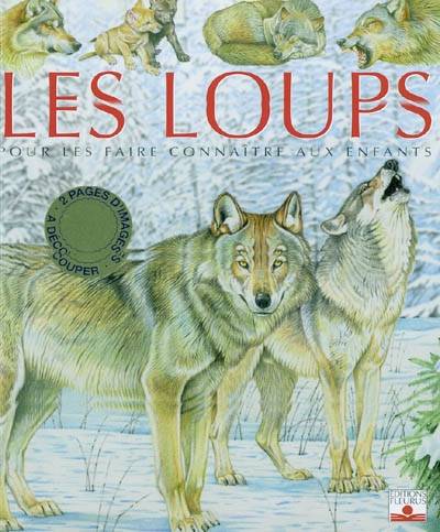 Les loups : pour les faire découvrir aux enfants | Agnès Vandewiele, Aleksandr Nikolaevic Sickar', Yves Beaujard, Pierre Couronne