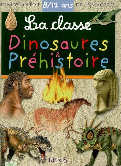 La classe dinosaures et préhistoire : 8-12 ans | Sylvie Deraime, Gian Paolo Faleschini, Franco Tempesta, Marie-Christine Lemayeur