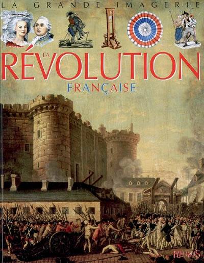 La Révolution française | Emilie Beaumont, Christine Sagnier, Jean-Noël Rochut