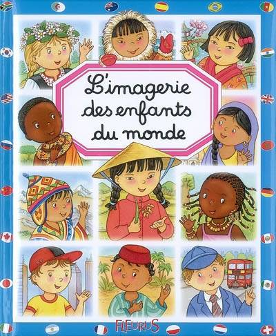 L'imagerie des enfants du monde | Emilie Beaumont, Marie-Renée Pimont, Colette Hus-David, Isabella Misso, Ginette Hoffmann