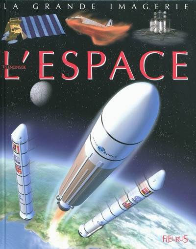 Les engins de l'espace | Emilie Beaumont, Agnès Vandewiele, Jacques Dayan, Gilles Dawidowicz