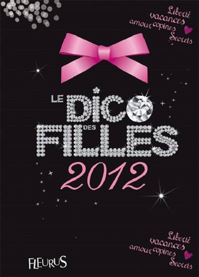 Le dico des filles 2012 | Dominique Alice Rouyer, Marianne Dupuy-Sauze