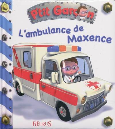 L'ambulance de Maxence | Nathalie Bélineau, Emilie Beaumont, Alexis Nesme