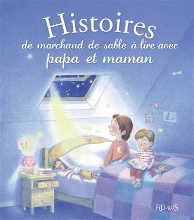 Histoires du marchand de sable à lire avec papa et maman | Ghislaine Biondi, Marie Flusin, Lili la Baleine, Axelle Vanhoof