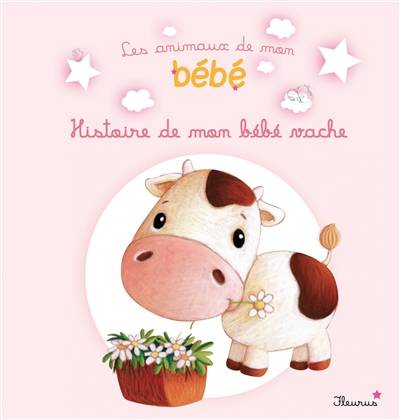 Histoire de mon bébé vache | Ghislaine Biondi, Elen Lescoat