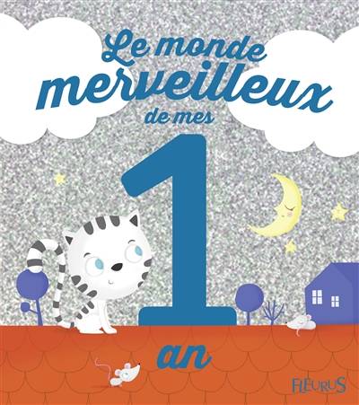 Le monde merveilleux de mes 1 an : pour les garçons | Ghislaine Biondi, Mélanie Grangirard