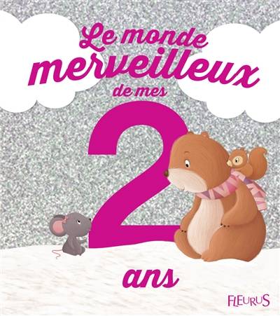 Le monde merveilleux de mes 2 ans : pour les filles | Ghislaine Biondi, Elen Lescoat