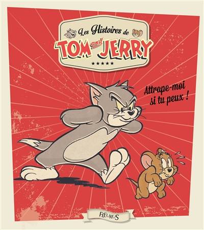 Les histoires de Tom and Jerry. Attrape-moi si tu peux ! | Emmanuelle Kecir-Lepetit