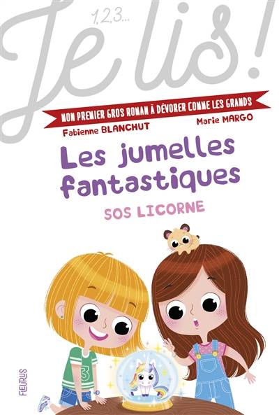 Les jumelles fantastiques. Vol. 1. SOS licorne | Fabienne Blanchut, Marie Margo