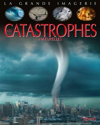 Les catastrophes naturelles | Emilie Beaumont, Cathy Franco, Jacques Dayan