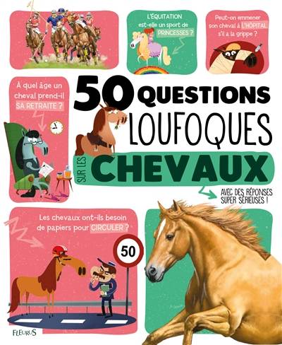 50 questions loufoques sur les chevaux : avec des réponses super sérieuses ! | Emmanuelle Grundmann, Michaël Welply, Bastien Jalibert