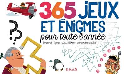 365 jeux et énigmes pour toute l'année | Bernard Myers, Loic Mehee, Alexandre Arlene