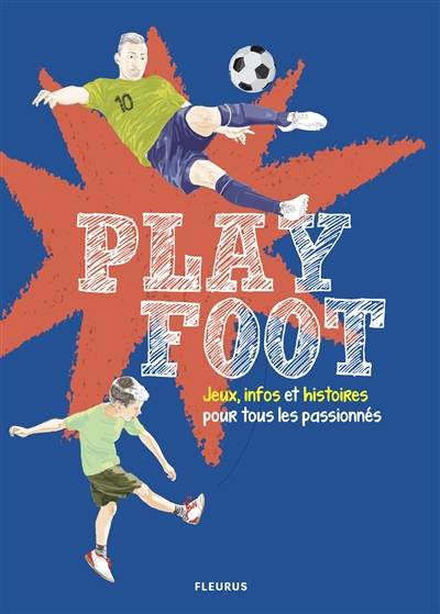 Playfoot : jeux, infos, histoires | Marie Haumont, Guillaume Reynard, Marie Haumont