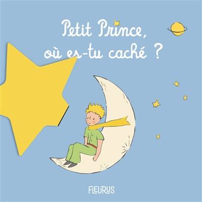 Petit Prince, où es-tu caché ? | Antoine de Saint-Exupéry