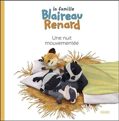 La famille Blaireau Renard. Une nuit mouvementée | Emmanuelle Kecir-Lepetit, Brigitte Luciani, Eve Tharlet