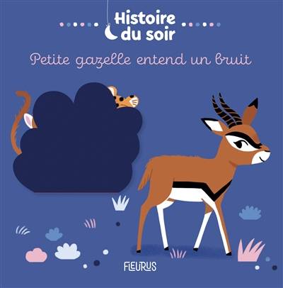 Petite gazelle entend un bruit | Celine Person, Elsa Fouquier