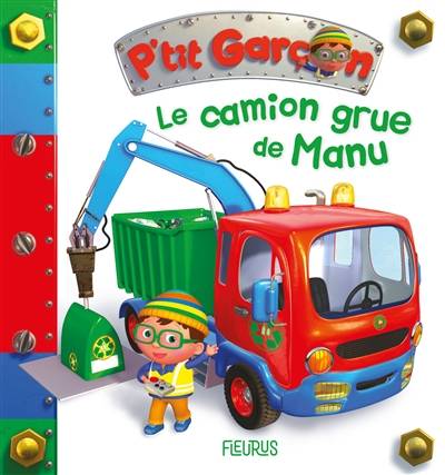 Le camion-grue de Manu | Nathalie Belineau, Alexis Nesme