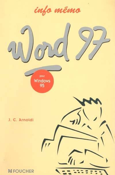 Word 97, pour Windows 95 | Jean-Claude Arnoldi