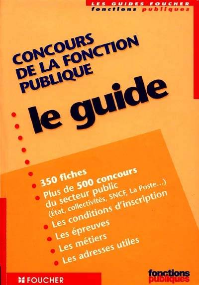 Concours de la fonction publique : le guide | Isabelle André, Bernard Desgranges