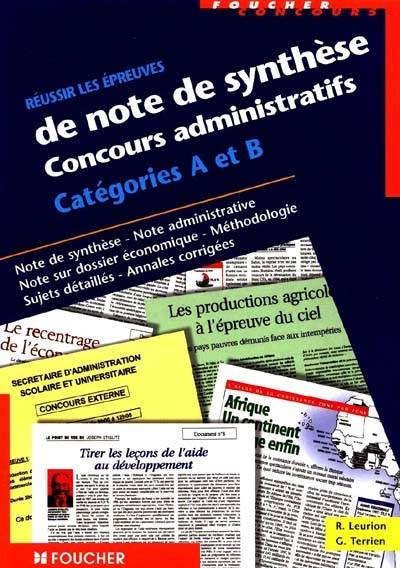 Réussir les épreuves de note de synthèse : concours administratifs catégorie A et B : note de synthèse, note administrative, note sur dossier économique, méthodologie, sujets détaillés, annales corrigées. | Remi Leurion, Gerard Terrien