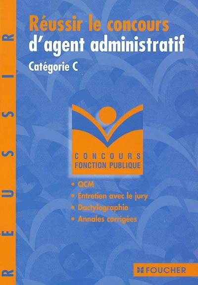 Réussir le concours d'agent administratif : catégorie C | Odile Giraud, Thierry Marquetty, Bernard Desgranges