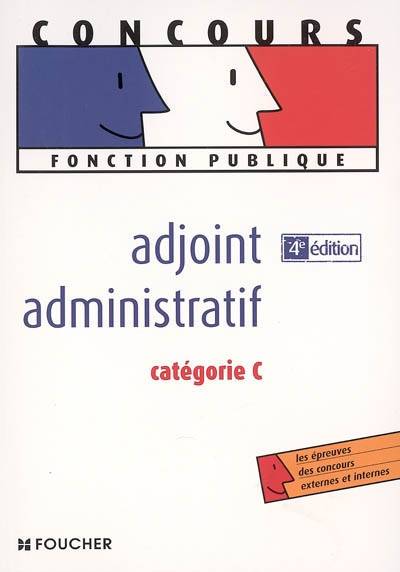 Adjoint administratif, catégorie C | Olivier Berthou, Odile Girault, Thierry Marquetty