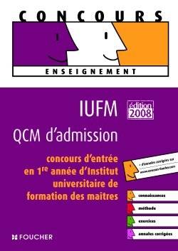 IUFM, QCM d'admission : concours d'entrée en 1re année d'Institut universitaire de formation des maîtres | Thierry Marquetty, Denise Laurent, Anne Ducastel