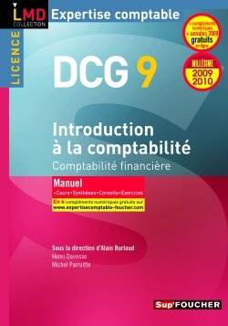 Introduction à la comptabilité, comptabilité financière, licence DCG 9 : manuel, 2009-2010 : cours, synthèses, conseils, exercices | Henri Davasse, Michel Parruitte, Alain Burlaud