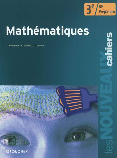 Mathématiques 3e, DP, prépa-pro | Laurent Breitbach, Denise Laurent, Sophie Hamon