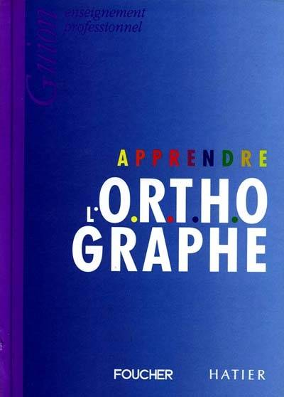 Apprendre l'orthographe, LEP | Jeanine Guion, Jean Guion, François Dimberton