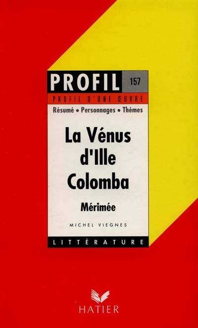 La Vénus d'Ille, Colomba, Mérimée | Michel Viegnes