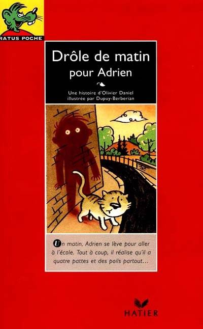 Drôle de matin pour Adrien | Olivier Daniel, Dupuy-Berberian