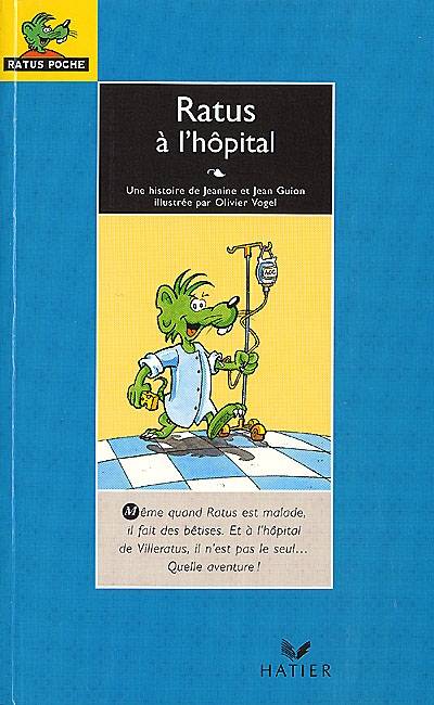 Ratus à l'hôpital : les aventures du rat vert | Jeanine Guion, Jean Guion, Olivier Vogel