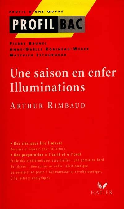 Une saison en enfer. Illuminations, Rimbaud | Pierre Brunel, Anne-Gaelle Weber, Matthieu Letourneux