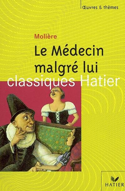 Le médecin malgré lui | Molière, Yves Bomati