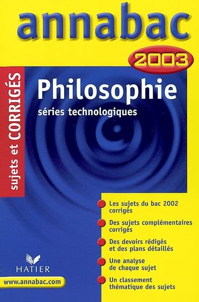 Philosophie : séries technologiques : STT, STI, STL, SMS, STI arts appliqués, F11, F12 : Annabac 2003 | Gilles Ribault