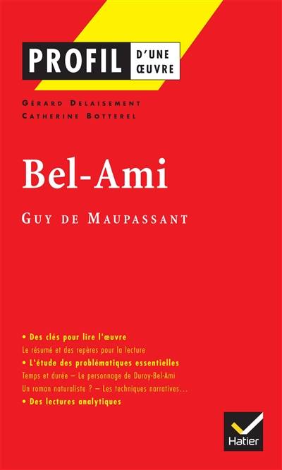 Bel-Ami (1885), Guy de Maupassant | Gérard Delaisement, Catherine Botterel-Michel