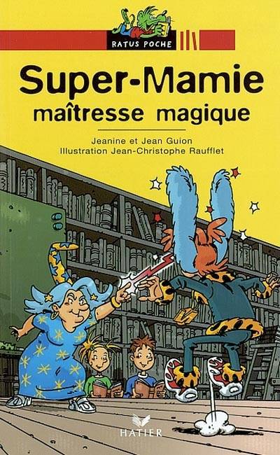 Super-Mamie et la forêt interdite. Super-mamie, maîtresse magique | Jeanine Guion, Jean Guion, Jean-Christophe Raufflet