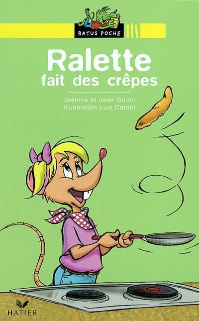 Ralette fait des crêpes | Jeanine Guion, Jean Guion, Luiz Catani