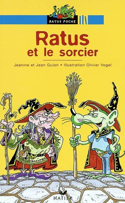 Ratus et le sorcier : les aventures du rat vert | Jeanine Guion, Jean Guion, Olivier Vogel