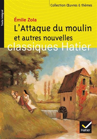 L'attaque du moulin et autres nouvelles | Emile Zola, Véronique Heute, Dominique Lefebvre