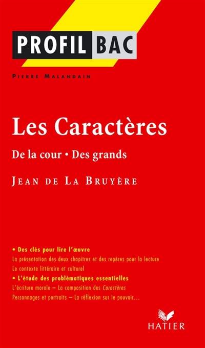 Les caractères : De la cour, Des grands (1696), Jean de La Bruyère | Pierre Malandain