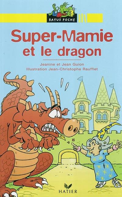 Super-Mamie et la forêt interdite. Super-Mamie et le dragon | Jeanine Guion, Jean Guion, Jean-Christophe Raufflet